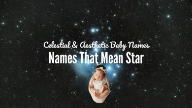 75 Names That Mean Star (Celestial & Aesthetic Baby Names 2026) 31 names that mean star meaning